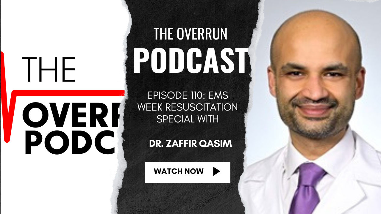 Episode 110: EMS WEEK with Dr. Zaffer Qasim